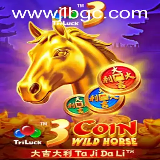Discover the Excitement of 3CoinWildHorse: A Thrilling Adventure at JLBGC.COM